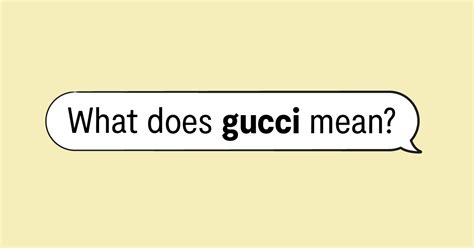 how to respond to whats gucci|what does Gucci mean.